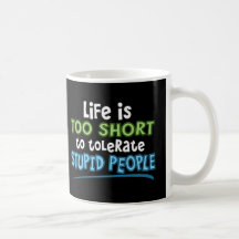 La vie est tasse trop courte