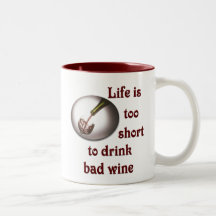 La vie est trop courte pour boire du vin gâté #3 tasse à café