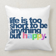 La vie est trop courte pour être quelque chose mai coussin