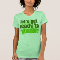 Laisse être prêt pour trébucher t-shirts