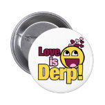 L'amour est Herp Derp Badges