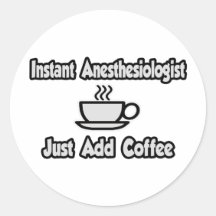 L'anesthésiste instantané… ajoutent juste le café autocollant