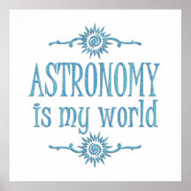 L'astronomie est mon monde posters