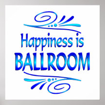 Le bonheur est SALLE DE BAL Posters