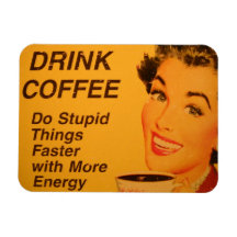 Le café de boissons et font des choses stupides pl magnets en rectangle