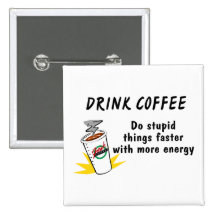 Le café de boissons font des choses stupides plus  badges avec agrafe