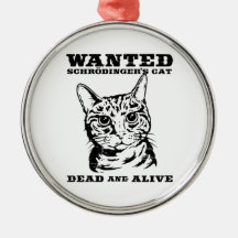 Le chat de Schrodinger a voulu des morts ou vivant Ornements