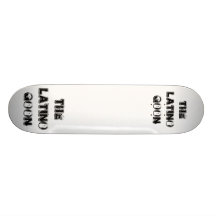 LE CRÉTIN LATIN, LE CRÉTIN LATIN SKATEBOARD CUSTOMISABLE