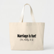 Le mariage est amusement, aucun vraiment, il est sac en toile