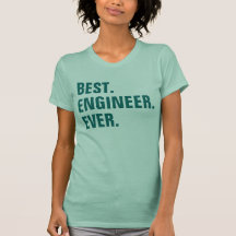 Le meilleur. Engeineer. Jamais T-shirts