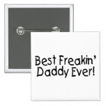 Le meilleur papa de Freakin jamais Badge Avec Épingle