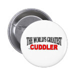 Le plus grand Cuddler du monde Badge Avec Épingle