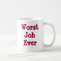 Le plus mauvais travail jamais tasses