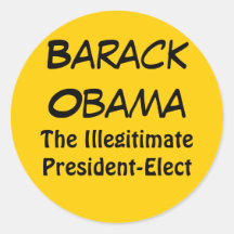 Le président désigné illégitime, Barack Obama Autocollants Ronds