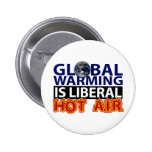Le réchauffement climatique est air chaud libéral badges avec agrafe