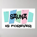Le sauna est Forever Posters