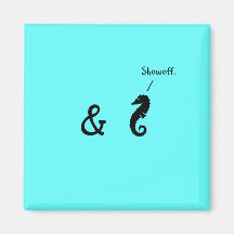 Le Seahorse_Showoff existentiel Aimant