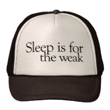 Le sommeil est pour le faible casquette de camionneur