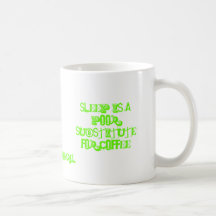 Le SOMMEIL est un substitut pauvre pour le CAFÉ, l Tasses À Café