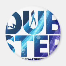Le souhait de Dubstep I mon amie était ceci sale Aimant
