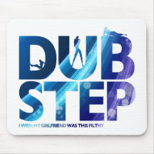 Le souhait de Dubstep I mon amie était ceci sale Tapis De Souris