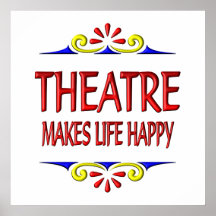 Le théâtre rend la vie heureuse posters