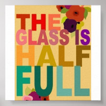 Le verre est à moitié plein posters