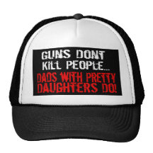 Les armes à feu ne tuent pas des personnes, papa d casquette de camionneur