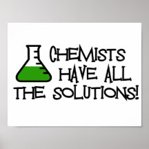 Les chimistes ont toutes les solutions poster