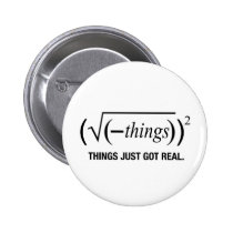 les choses sont juste devenues vraies badges publicitaires