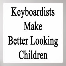 Les clavistes font des enfants plus beaux poster