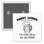 Les dames désolées je suis seulement ici pour la b badges avec agrafe