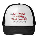 Les écureuils pensent que je suis fou casquette de camionneur