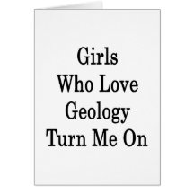 Les filles qui aiment la géologie m'allument carte de vœux