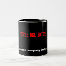 Les gens sont la société actuelle d'idiots… inclus tasse à café