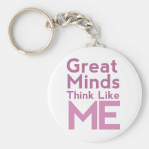 Les grands esprits pensent comme moi Keychain rose Porte-clefs