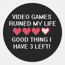Les jeux vidéo ont ruiné mon style de vie 1 adhésif rond