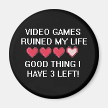 Les jeux vidéo ont ruiné mon style de vie 1 magnets