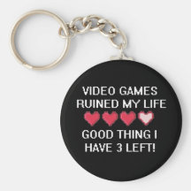 Les jeux vidéo ont ruiné mon style de vie 1 porte-clés