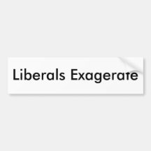 Les libéraux exagèrent autocollant pour voiture