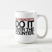 Les pharmaciens le font au-dessus de la contre-" t