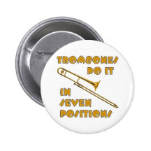 Les trombones le font en 7 positions pin's