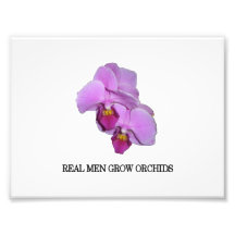 Les vrais hommes cultivent des orchidées  tirage photo
