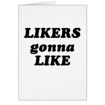 Likers Gonna Like Cards