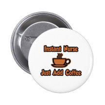 L'infirmière instantanée… ajoutent juste le café badge