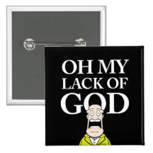 L'OH MON MANQUE D'UN DIEU ! BADGE AVEC ÉPINGLE