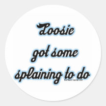 Loosie a obtenu un certain 'Splaining pour faire Adhésif