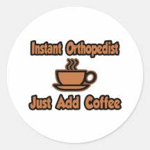 L'orthopédiste instantané… ajoutent juste le café adhésif rond