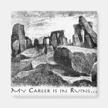 Ma carrière est dans les ruines : Stonehenge Magnets Pour Réfrigérateur