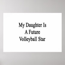 Ma fille est une future étoile de volleyball posters